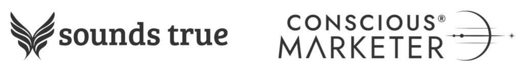 Sounds True and Conscious Marketer